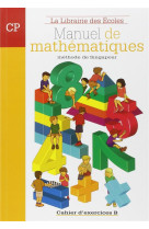 MANUEL DE MATHEMATIQUES CP EXERCICES B - XXX - ECOLES PARIS