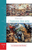 MANUEL D-HISTOIRE DES ARTS CYCLE 3 - NOLDUS JAN WILLEM - LIB DES ECOLES