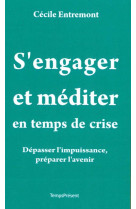 S-ENGAGER ET MEDITER EN TEMPS DE CRISE - Cécile ENTREMONT - TEMPS PRES