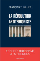 REVOLUTION ANTITERRORISTE - François THUILLIER - TEMPS PRES