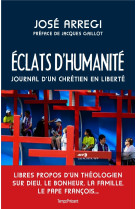 ECLATS D -HUMANITE - JOURNAL D-UN CHRETIEN EN LIBERTE -  ARREGI José - TEMPS PRES