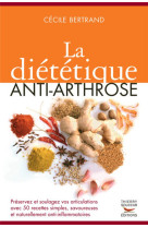 DIETETIQUE ANTI-ARTHROSE (LA) - BERTRAND CECILE - THIERRY SOUCCAR