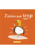 J ADORE PAS TROP - Arnaud Tiercelin - KILOWATT