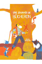 UNE JOURNEE DE BUCHERON - Arnaud Nebbache - KILOWATT