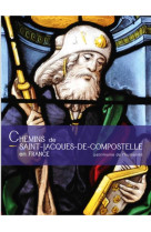 CHEMINS DE SAINT-JACQUES-DE-COMPOSTELLE EN FRANCE. - COLLECTIF - GELBART