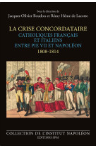 CRISE CONCORDATAIRE CATHOLIQUES FRANCAIS ET ITALIENS ENTRE PIE VII ET NAPOLEON 1808 18 - Jacques-Olivier BOUDON - SPM LETTRAGE