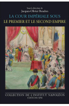 LA COUR IMPERIASOUS PREMIER ET SECOND EMPIRE - Jacques-Olivier BOUDON - SPM LETTRAGE