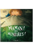 MAMAN ! DES MONSTRES ! -  Cinetto Liliana - CHOCOLAT