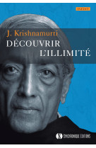 DECOUVRIR L-ILLIMITE - Jiddu Krishnamurti - SYNCHRONIQUE