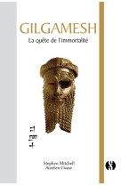 GILGAMESH - LA QUETE DE L-IMMORTALITE - Stephen Mitchell - SYNCHRONIQUE