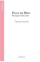 FILLE DE DIEU PASSAGES D UNE AME - Pascale Hummel-Israel - PHILOLOGICUM