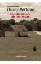 VIOLONS DE LA RIVIERE ROUGE RAYON LITTGENERALE - Marie-France Bertaud - MINES DE RIEN