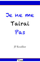 JE NE ME TAIRAI PAS - Jean-Philippe Rouillier - SOURCE