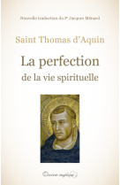 PERFECTION DE LA VIE SPIRITUELLE - dÂ´Aquin Thomas - ANGELIQUE