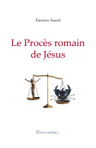 PROCES ROMAIN DE JESUS - Damien SAUREL - ANGELIQUE