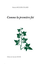 COMME LA PREMIERE FOI - MEDITER ET PRIER - MULLER-COLARD Marion - PASSIFLORES