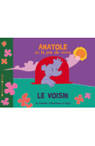 ANATOLE OU LA JOIE DE VIVRE : LE VOISIN -  Wantiez-Deschamps-An - COMME UNE ORANG