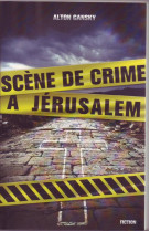 SCENE DE CRIME A JERUSALEM - GANSKY ALTON - MAISON BIBLE