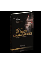 TOUT VA BIEN, CHAMPAGNE / UNE MERE DANS LE MILIEU DE LA NUIT - Cylène Fabre - OURANIA