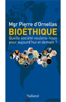 BIOETHIQUE 2018 - Pierre Mgr d' Ornellas - BALLAND