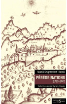 PEREGRINATIONS (1723-1747) - GRIGOROVITCH-BARSKI - DES SYRTES