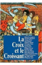 CROIX ET LE CROISSANT -  Michel De Jaeghere - CONTRETEMPS ED