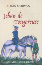 JEHAN DE FOUGEREUSE - Louis Morvan - SAINT JEROME