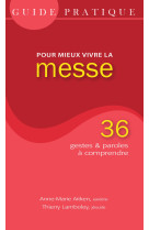 GUIDE PRATIQUE POUR MIEUX VIVRE LA MESSE -  VERS DIMANCHE - SER