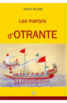 MARTYRS D-OTRANTE - Hervé Roullet - ROULLET