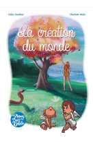 CREATION DU MONDE TO1 - ZOOM SUR LA BIBLE - GAUTHIER/MELIN - PETITES MAMANS