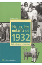 NOUS, LES ENFANTS DE 1932 - J DUPONT - WARTBERG