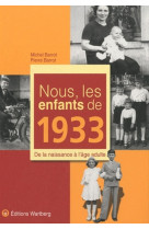 NOUS, LES ENFANTS DE 1933 - P BARROT - WARTBERG