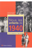 NOUS, LES ENFANTS DE 1940 - Sophie BOCQUILLON - WARTBERG