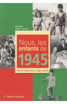 NOUS, LES ENFANTS DE 1945 - MARIE TOURRES - WARTBERG