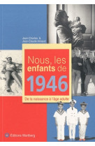 NOUS, LES ENFANTS DE 1946 - J-C ARNAUD - WARTBERG