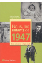 NOUS, LES ENFANTS DE 1947 - FR CORDARO - WARTBERG