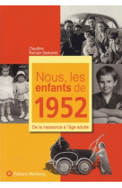 NOUS, LES ENFANTS DE 1952 -  ROMAIN-DEMANIE - WARTBERG