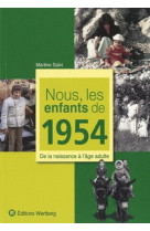 NOUS, LES ENFANTS DE 1954 - Martine Salvi - WARTBERG