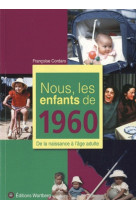 NOUS, LES ENFANTS DE 1960 - Françoise CORDARO - WARTBERG