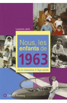 NOUS, LES ENFANTS DE 1963 - LAURENCE JANIN - WARTBERG