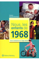 NOUS, LES ENFANTS DE 1968 -  AUGUSTE-DORMEUI - WARTBERG