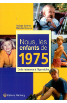 NOUS, LES ENFANTS DE 1975 - P BERTHIER - WARTBERG