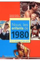 NOUS, LES ENFANTS DE 1980 - M DENANOT - WARTBERG