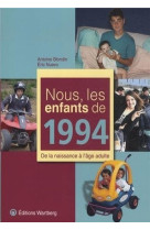 NOUS, LES ENFANTS DE 1994 -  BLONDIN/NUEVO - WARTBERG