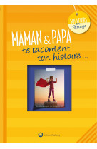 MAMAN & PAPA TE RACONTENT TON HISTOIRE...SOUVENIRS EN PARTAGE - L. GRAFFART - WARTBERG