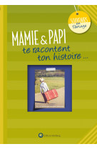 MAMIE & PAPI TE RACONTENT TON HISTOIRE - L. GRAFFART - WARTBERG