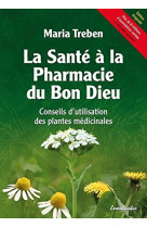 SANTE A LA PHARMACIE DU BON DIEU (LA) - Maria Treben - ENNSTHALER