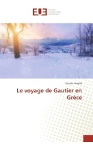 VOYAGE DE GAUTIER EN GRECE (LE) - Zinovia Verghis - UNIV EUROPEENNE