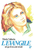 EVANGILE TEL QU-IL M-A ETE REVELE -MARIA VALTORTA -T6 - Maria Valtorta - VALTORTIANO