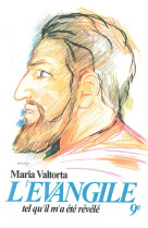 EVANGILE TEL QU-IL M-A ETE REVELE -MARIA VALTORTA -T9 - Maria Valtorta - VALTORTIANO